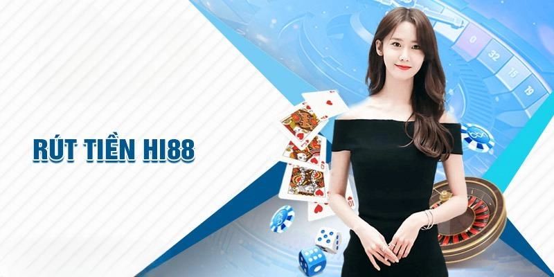 Giải đáp những vấn đề khi rút tiền Hi88